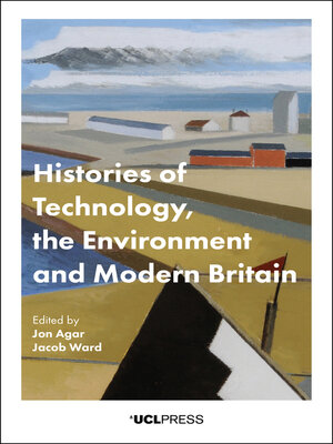 cover image of Histories of Technology, the Environment and Modern Britain
